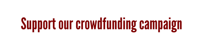 Support our crowdfunding campaign.